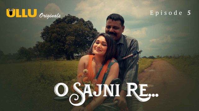 Sajni’s Wild Ride 2024: Episode 5 – The Ullu Original That Gets Down And Dirty