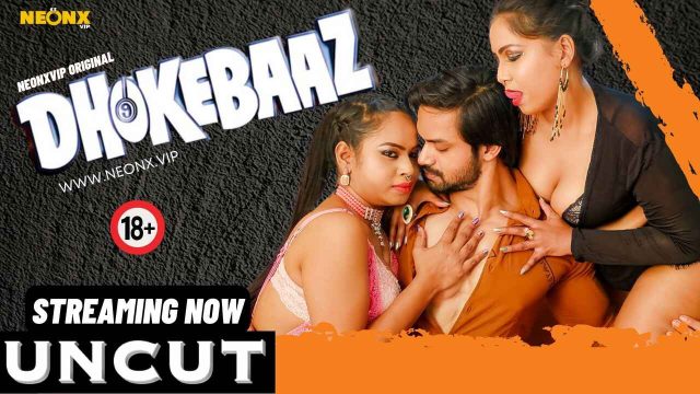 Dhokebaaz 2024: A Raw And Uncut Xxx Desi Affair