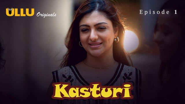 Kasturi 2024: A Lustful First Look – Episode 1 | Ullu Originals