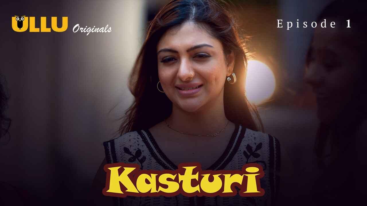 Kasturi 2024: A Lustful First Look – Episode 1 | Ullu Originals