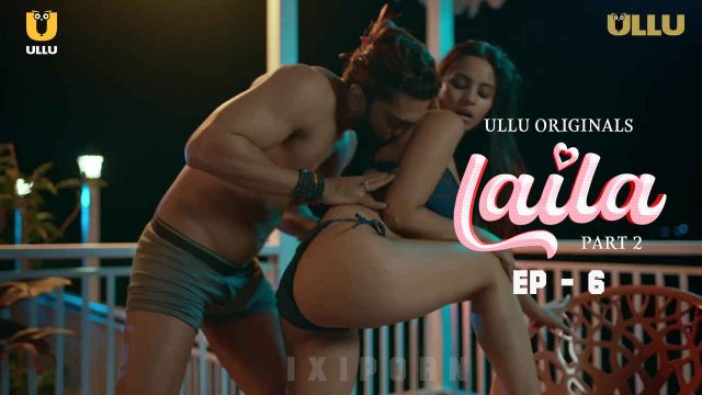 Laila 2024 Ullu Originals Episode 6: A Night Of Raw, Unfiltered Lust