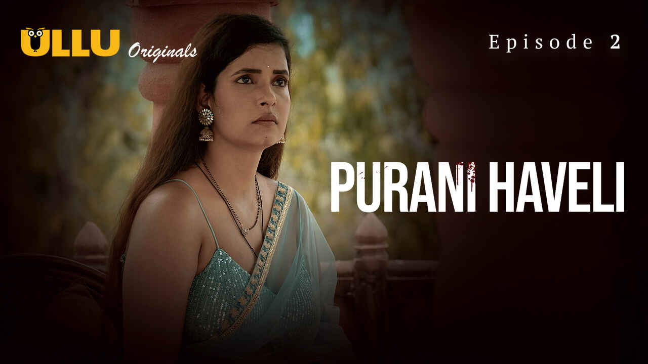 Old Mansion 2024: Episode 2 – A Desi Xxx Web Series