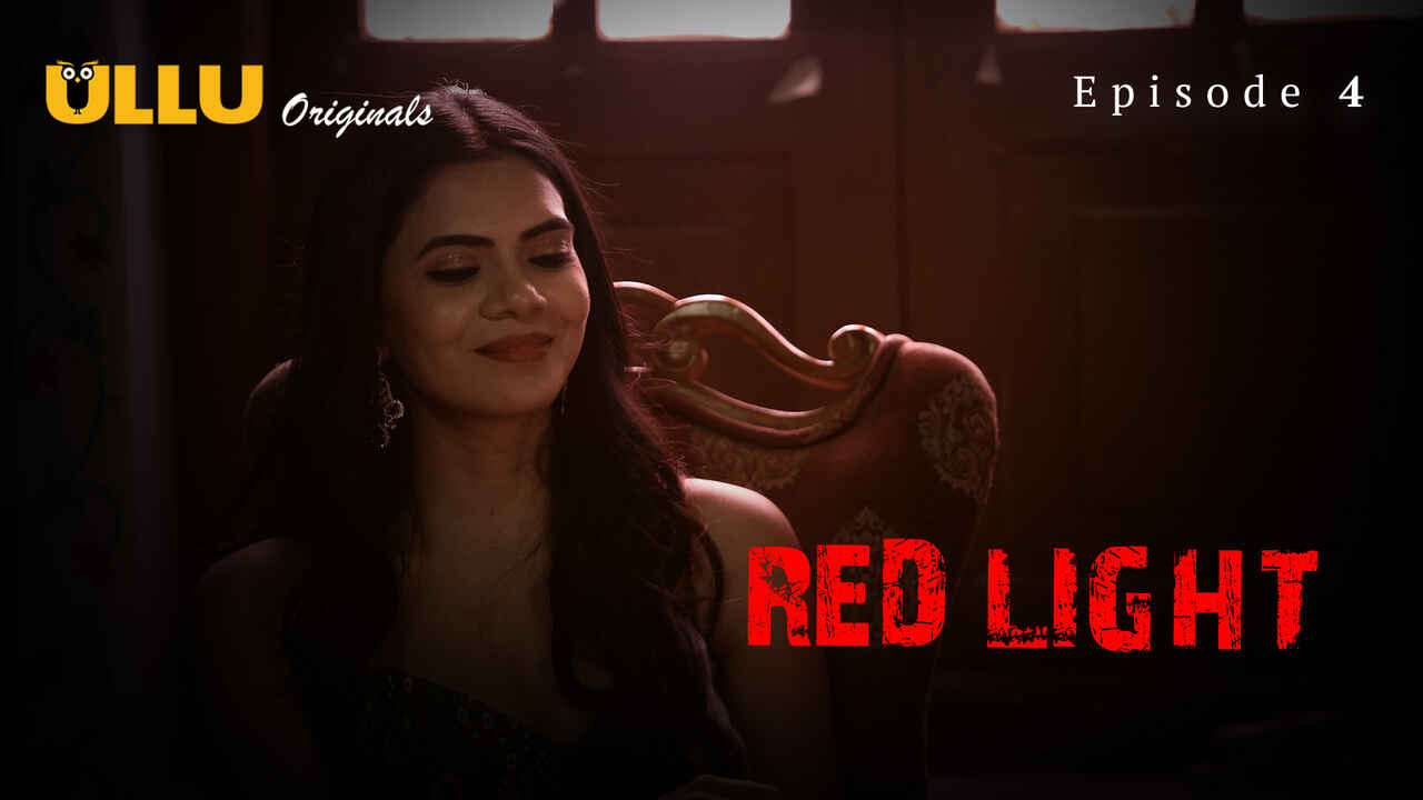 Red Light 2024: Episode 4 – Raw Desires Unleashed On Ullu