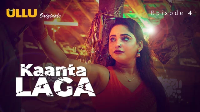 Sizzling Hot Kaanta Laga 2024: Episode 4 – A Steamy Ullu Series